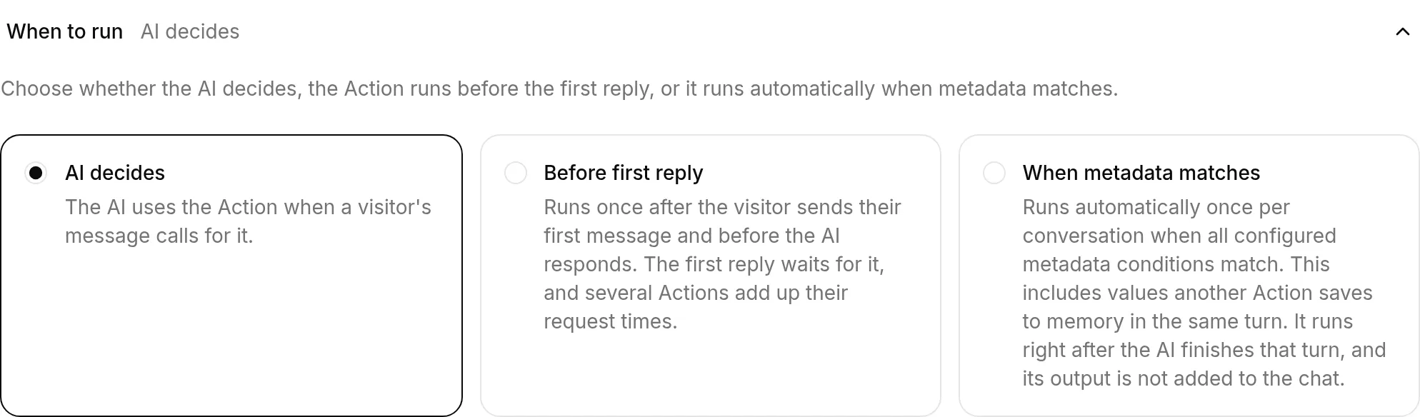 The expanded When to run section showing the three modes: AI decides, Before first reply, and When metadata matches